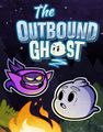 The Outbound Ghost Game Cover.jpg